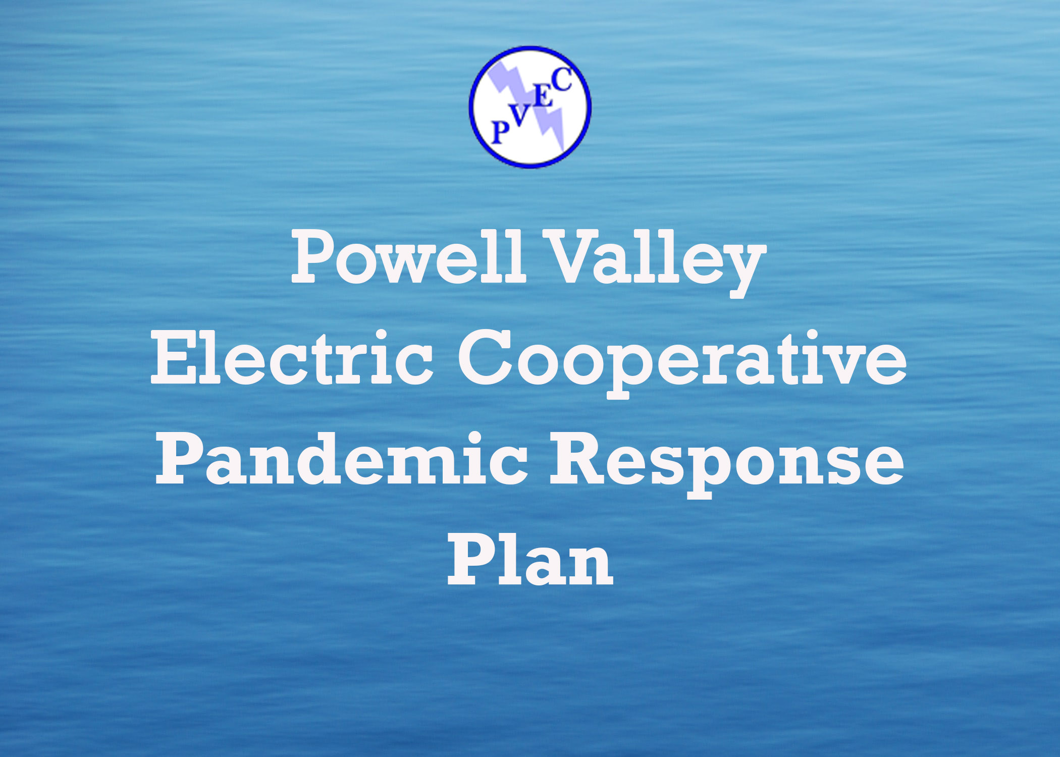 PVEC’s Pandemic Response Plan Powell Valley Electric Cooperative